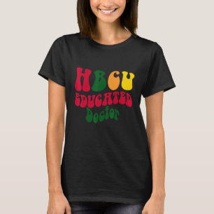 HBCU Educated doctor Black college Alumni Apparel T-Shirt