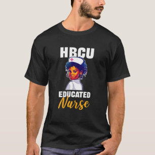 HBCU Educated Nurse - Black History Historical Col T-Shirt