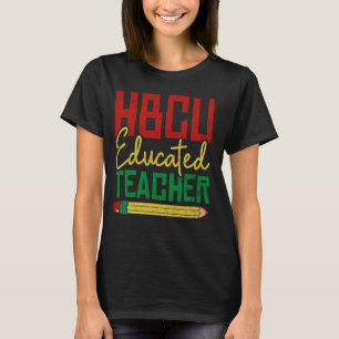 HBCU Educated Teacher African Historical Black Col T-Shirt