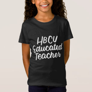 HBCU Educated Teacher Black History Month T-Shirt