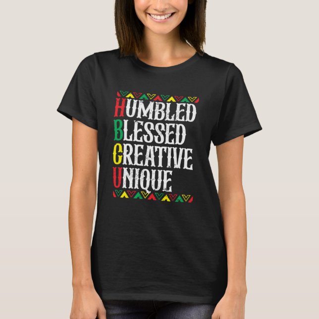 HBCU Humbled Blessed Creative Unique Historical Af T-Shirt (Front)
