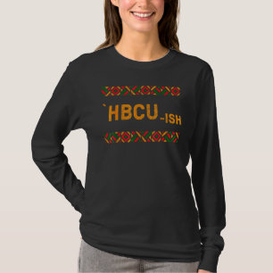 Hbcu Ish Historical Black College Alumni T-Shirt