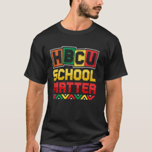 HBCU Schools Matter Historical Black College Grad T-Shirt