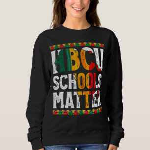 Hbcu Schools Matter Historical Black School Girl Sweatshirt