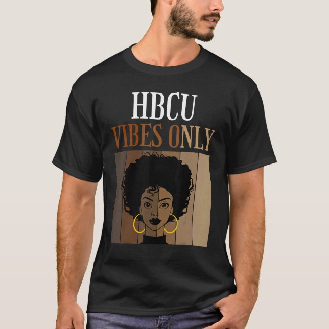 HBCU Vibes Only Historical Black Colleges Universi T-Shirt (Front)