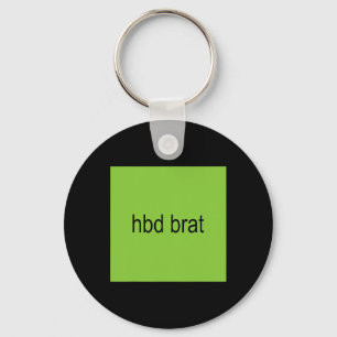 Hbd Brat Birthday Green Funny Meme Gen Z Adult You Key Ring