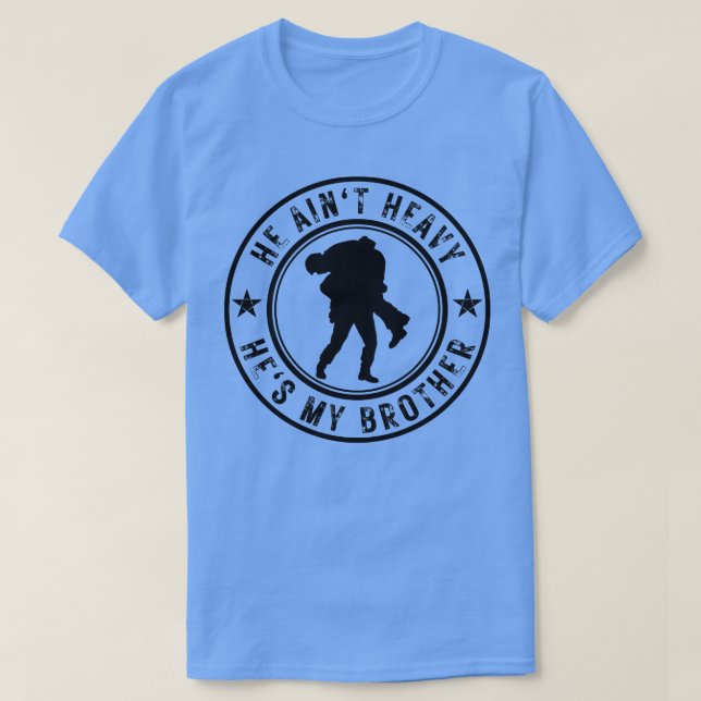 He aint heavy hes my brother 19 T-Shirt (Design Front)