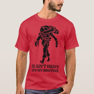 He aint heavy hes my brother 30 T-Shirt