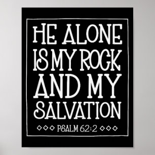 He Alone Is My Rock And Salvation Psalm 62_2  Poster