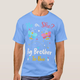 He and She Big Brother To Bee Keeper Of The Gender T-Shirt