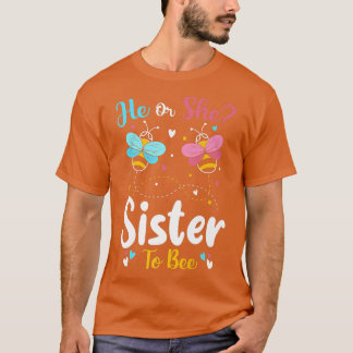 He and She Sister To Bee Keeper Of The Gender Reve T-Shirt