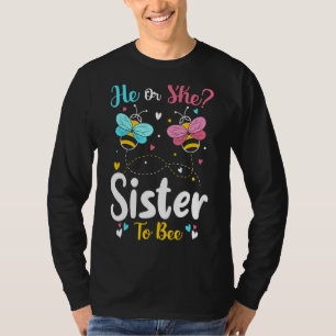He and She Sister To Bee Keeper Of The Gender Reve T-Shirt