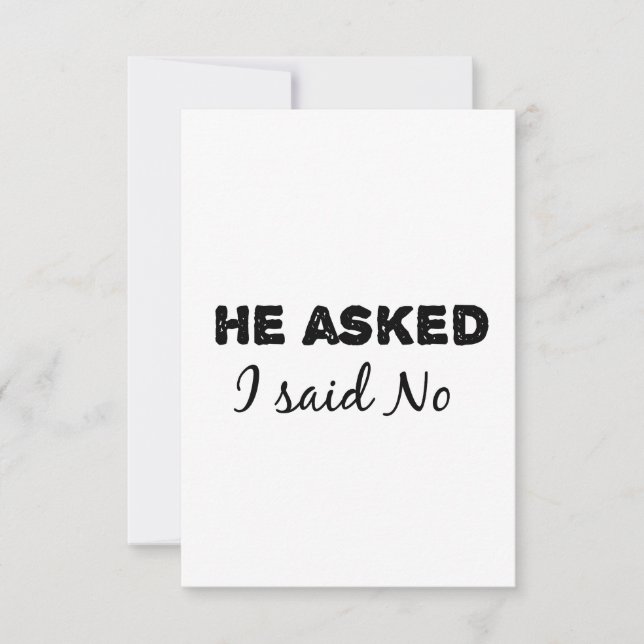 he asked i said no  (Front)