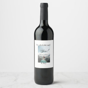 He asked she said yes engagement photo name stylis wine label