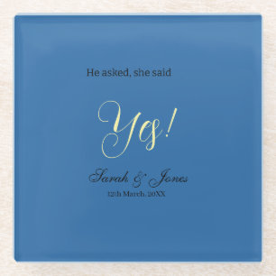 He asked she said yes engagement simple blue yello glass coaster
