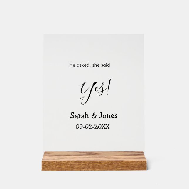 He asked she said yes engagement simple minimal  acrylic sign (Front)