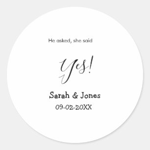 He asked she said yes engagement simple minimal  classic round sticker