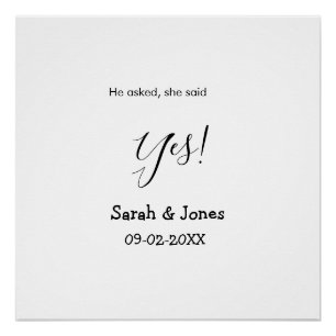 He asked she said yes engagement simple minimal  poster