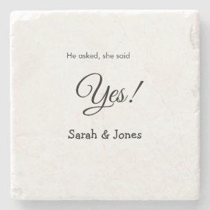He asked she said yes engagement simple minimal  stone coaster