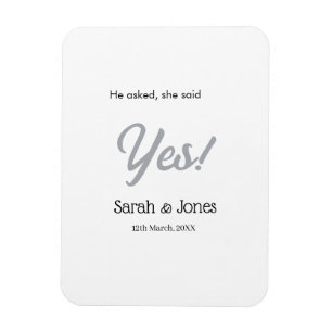He asked she said yes engagement simple silver dat magnet