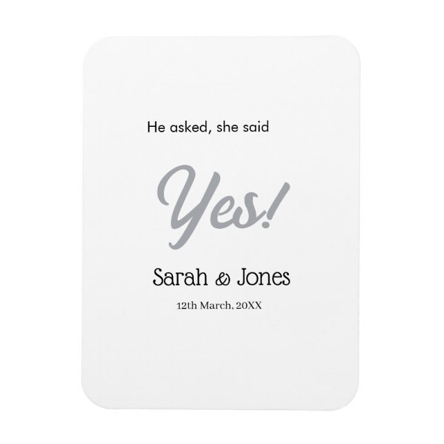 He asked she said yes engagement simple silver dat magnet (Vertical)