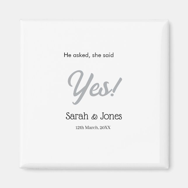He asked she said yes engagement simple silver dat magnet (Front)