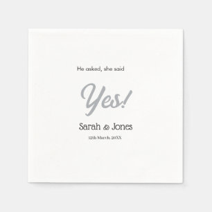 He asked she said yes engagement simple silver dat napkin