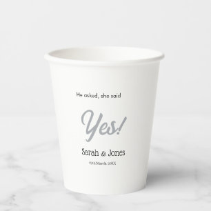 He asked she said yes engagement simple silver dat paper cups