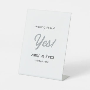 He asked she said yes engagement simple silver dat pedestal sign