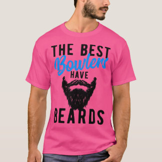he Best Bowlers Have Beards Funny Bowling T-Shirt