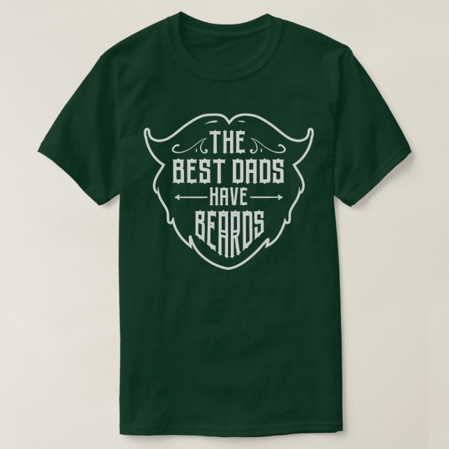 he Best Dads Have Beards Dad Bearded Beard Men Fat T-Shirt (Design Front)