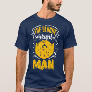 he Blonde Beard Man Bearded Men Beards Dad Father  T-Shirt