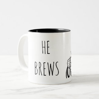 He Brews Coffee Mug 11 oz.