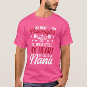 He Calls Me Nana Powerlifting Nana Of A Powerlifte T-Shirt