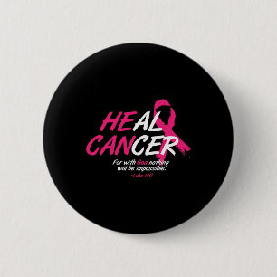He Can Heal Cancer Awesome Breast Cancer Awareness 6 Cm Round Badge