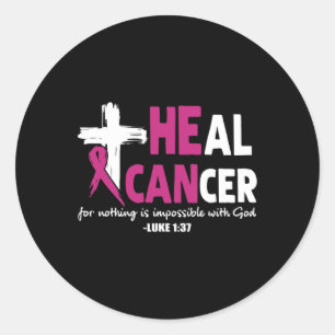 He Can Heal Cancer Awesome Breast Cancer Awareness Classic Round Sticker