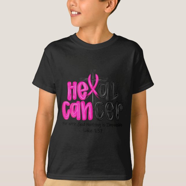 He Can Heal Cancer Believe God Christian Breast Ca T-Shirt (Front)