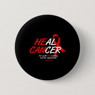 He Can Heal Cancer Blood Cancer Awareness Gift Red 6 Cm Round Badge