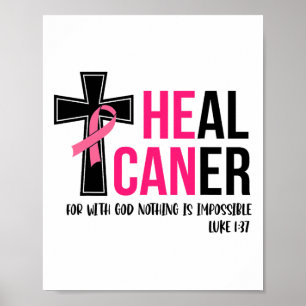 He Can Heal Cancer Christian Ribbon Breast Cancer  Poster