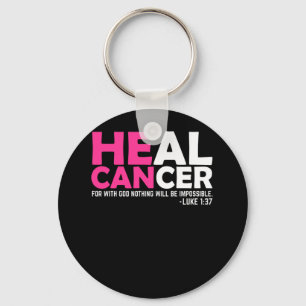 He Can Heal Cancer God Heals Bible Verse Key Ring