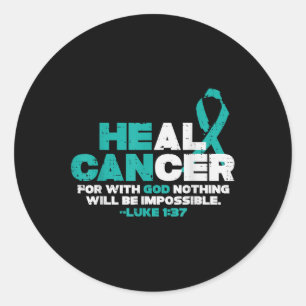 He Can Heal Cancer God Ovarian Cancer Awareness Ch Classic Round Sticker