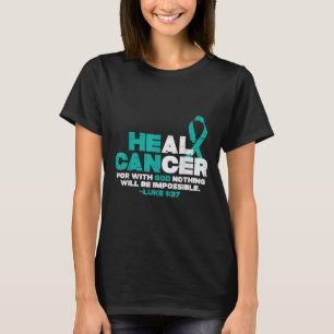 He Can Heal Cancer God Ovarian Cancer Awareness Ch T-Shirt