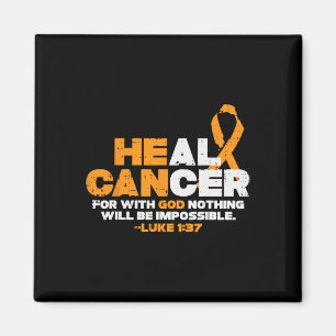He Can Heal Cancer Orange Ribbon Leukaemia Aware C Magnet
