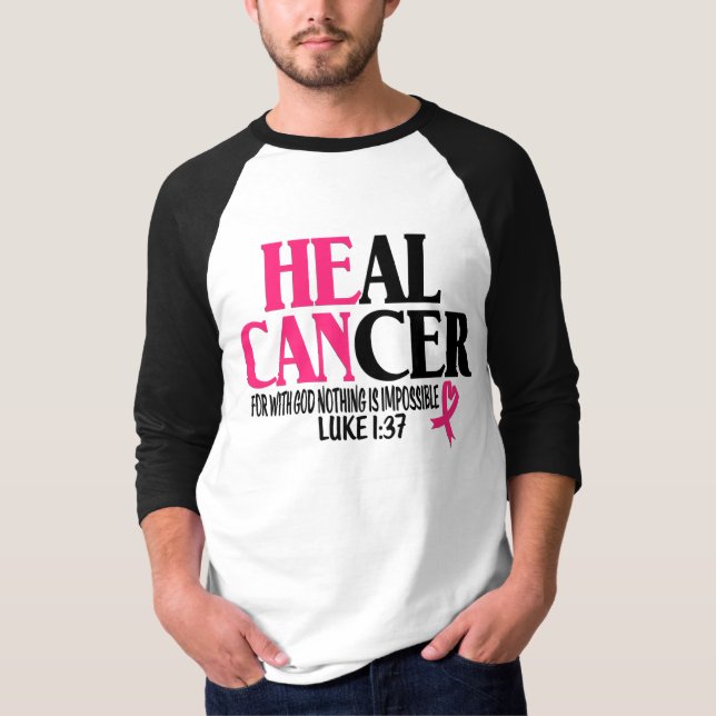 He Can Heal Cancer T-Shirt (Front)