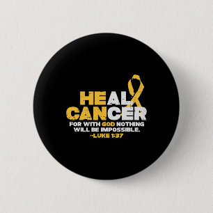 He Can Heal Childhood Cancer Awareness God Chirist 6 Cm Round Badge
