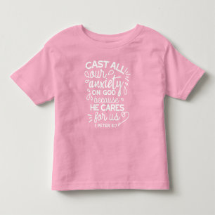 He Cares for You – Encouraging Christian Quote Toddler T-Shirt