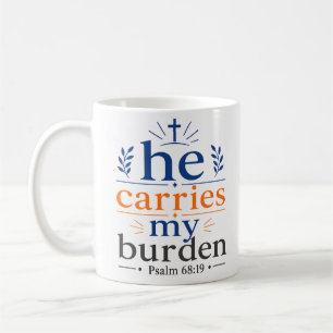 He Carries My Burden Inspirational Christian Hope Coffee Mug