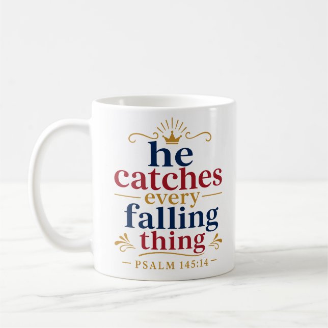 He Catches Every Falling Thing Christian Comfort Coffee Mug (Left)