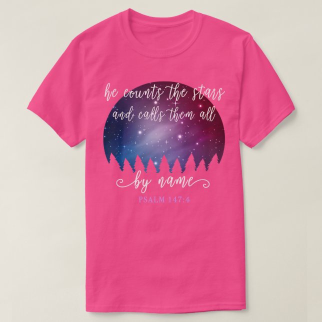 He Counts The Stars And Calls Them All By Name Psa T-Shirt (Design Front)