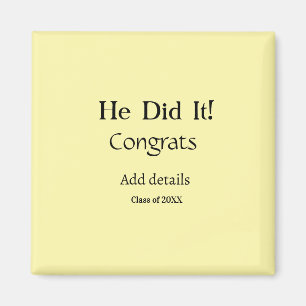 he did it congrats graduation add student name ye magnet